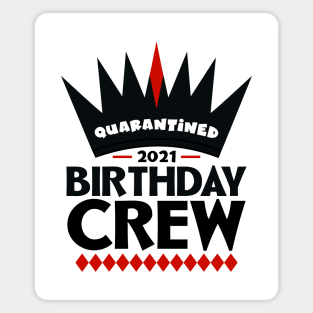 Quarantined Birthday Crew 2021 Magnet